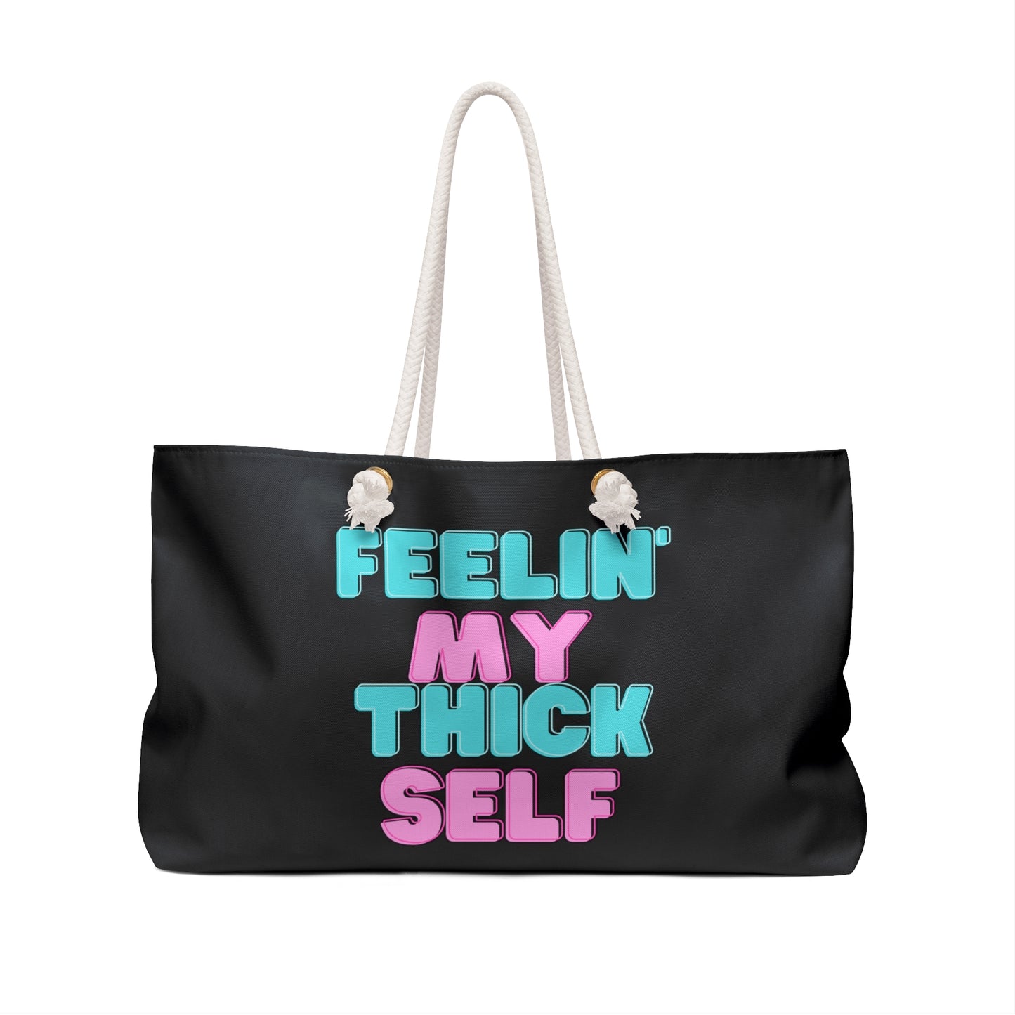 Feelin' My Thick Self Weekender Bag