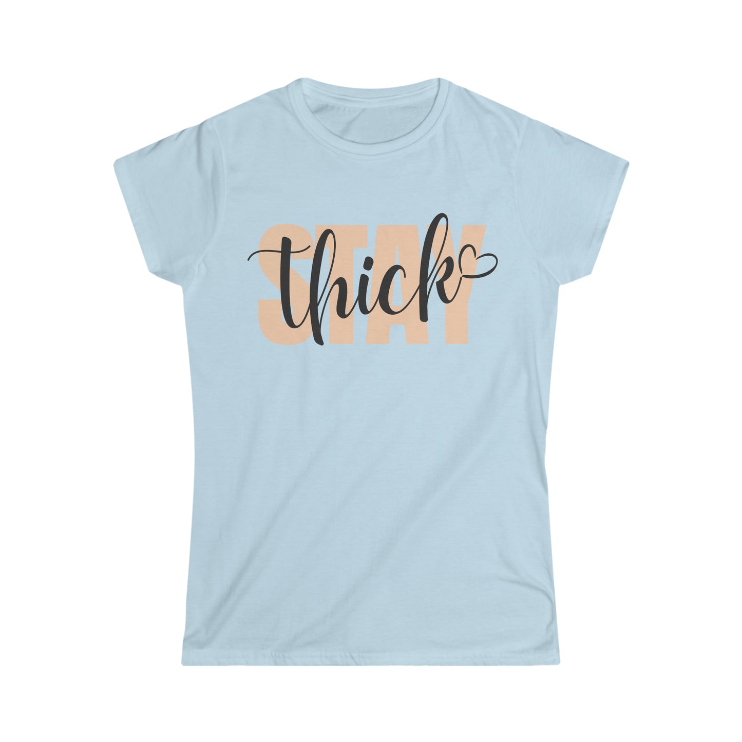 Stay Thick Women's Softstyle Tee