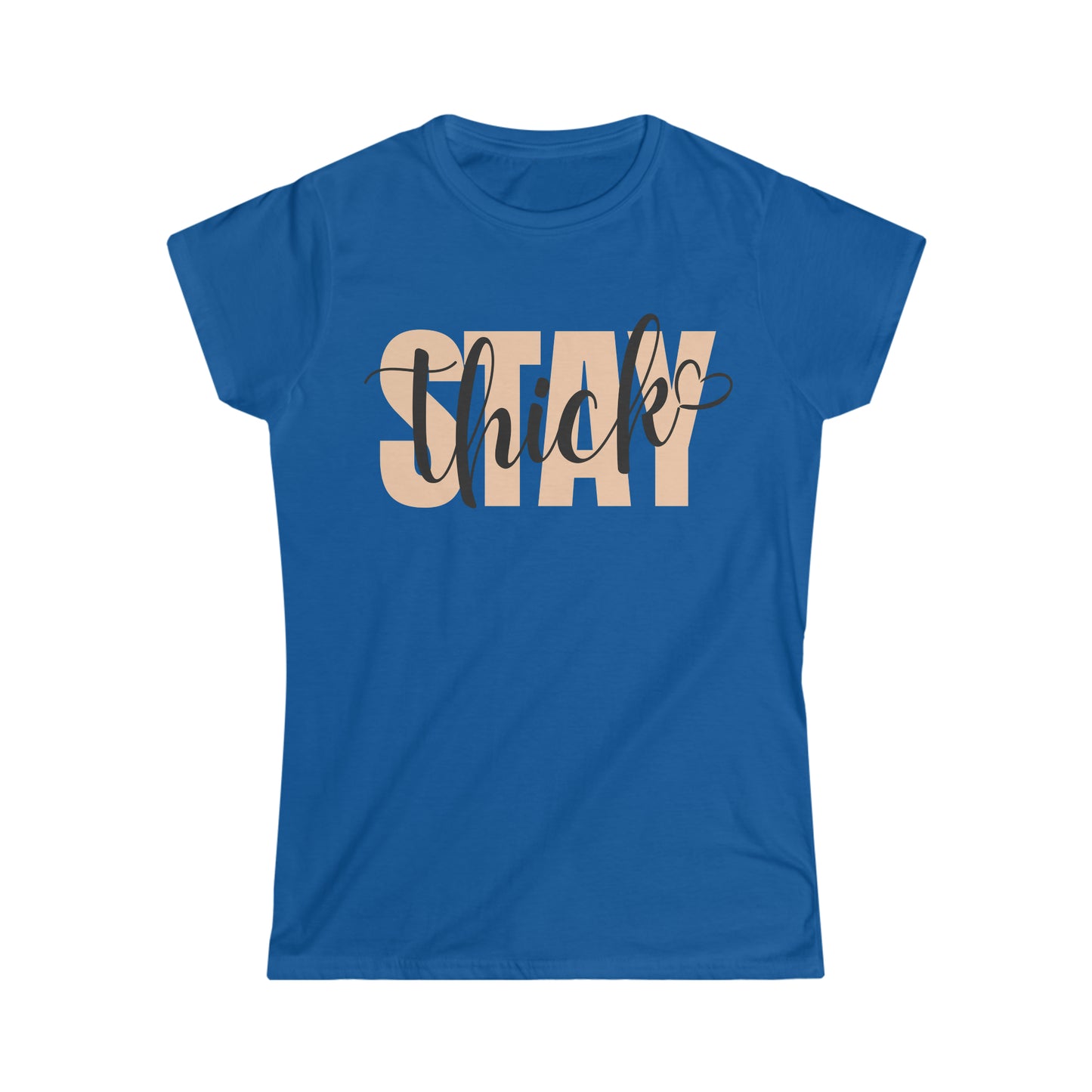 Stay Thick Women's Softstyle Tee