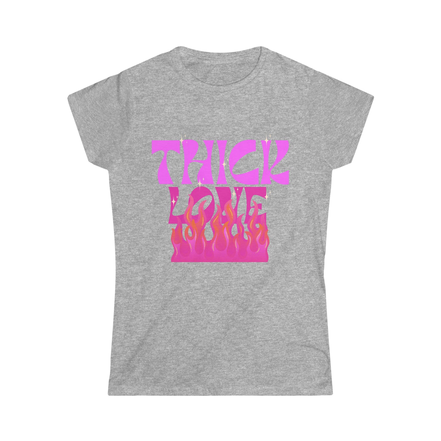 Thick Love (flames)Women's Softstyle Tee